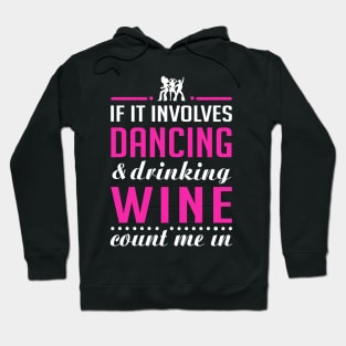 Dancing and Wine Hoodie